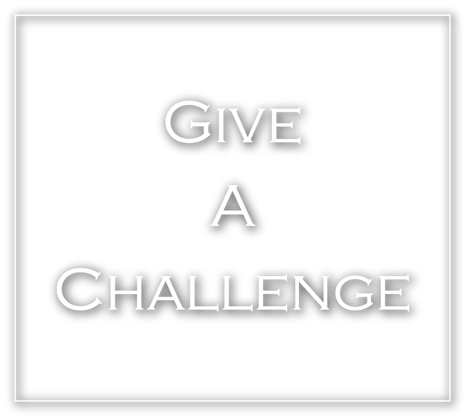 GIVE A CHALLEMGE